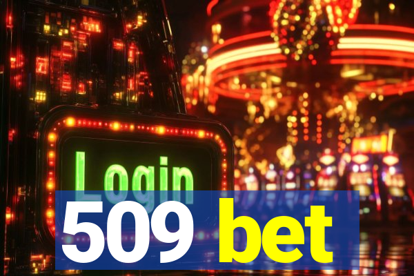 509 bet